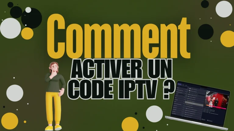 Comment activer un Code IPTV ?