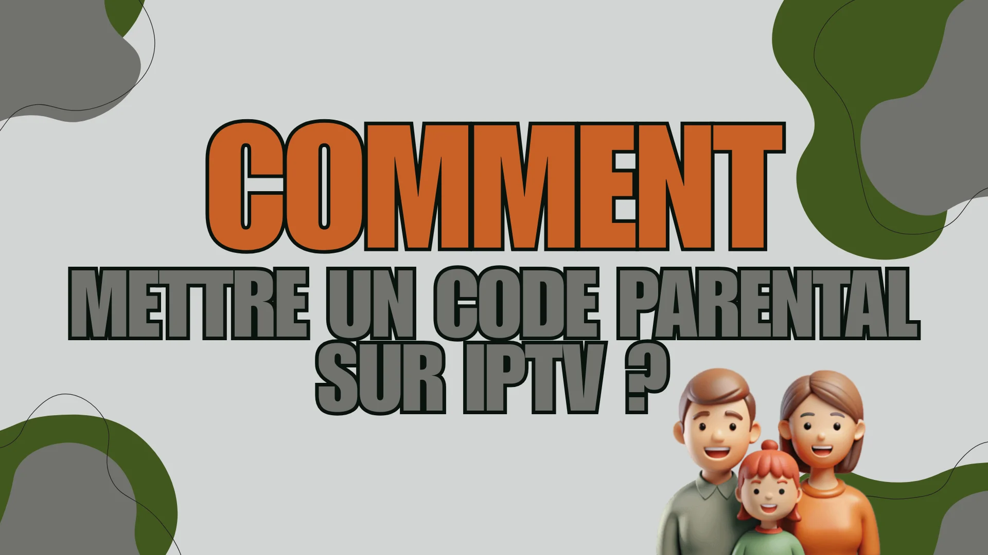 Comment mettre un code parental sur IPTV
