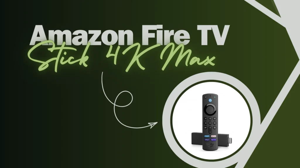 Amazon Fire TV Stick 4K Max
