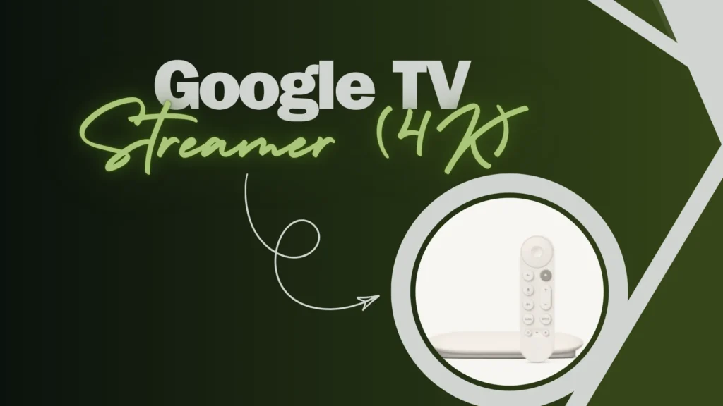 Google TV Streamer constitue une solution fiable de boîtier iptv avec une résolution 4K