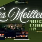 Les meilleurs fournisseurs d'abonnements IPTV en France