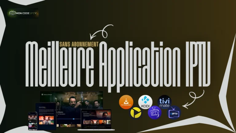 Meilleure application iptv sans abonnement