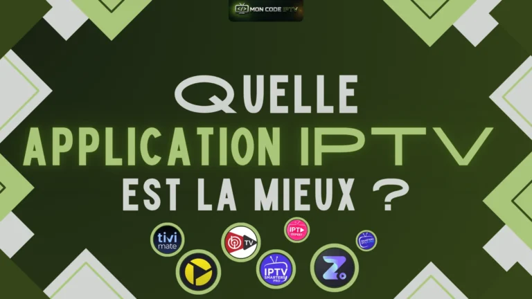 Quelle application IPTV est la mieux ?
